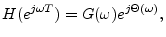 $\displaystyle H(e^{j\omega T}) = G(\omega)e^{j\Theta(\omega)},
$