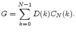 $\displaystyle G=\sum_{k=0}^{N-1}D(k)C_N(k). \protect$