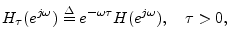 $\displaystyle H_\tau(e^{j\omega}) \isdef e^{-\omega \tau} H(e^{j\omega}),\quad\tau>0,
$