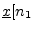 $ \underline{x}[n_1\,$