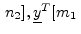 $ \,n_2],\underline{y}^T[m_1\,$