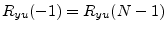 $ R_{yu}(-1)=R_{yu}(N-1)$