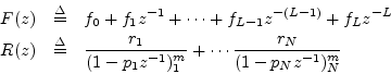 \begin{eqnarray*}
F(z) &\isdef & f_0 + f_1 z^{-1}+ \cdots + f_{L-1} z^{-(L-1)} +...
...c{r_1}{(1-p_1z^{-1})^m_1} + \cdots \frac{r_N}{(1-p_Nz^{-1})^m_N}
\end{eqnarray*}