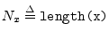 $ N_x \isdef \texttt{length(x)}$