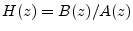 $ H(z)=B(z)/A(z)$