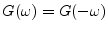 $ G(\omega ) = G( - \omega )$