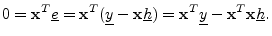 $\displaystyle 0 = \mathbf{x}^T\underline{e}= \mathbf{x}^T(\underline{y}- \mathb...
...nderline{h}) = \mathbf{x}^T\underline{y}- \mathbf{x}^T\mathbf{x}\underline{h}.
$