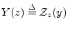 $ Y(z)\isdef {\cal Z}_z(y)$