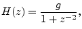 $\displaystyle H(z) = \frac{g}{1+z^{-2}},
$