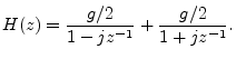 $\displaystyle H(z) = \frac{g/2}{1-jz^{-1}} + \frac{g/2}{1+jz^{-1}}.
$