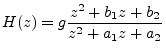 $\displaystyle H(z) = g\frac{z^2 + b_1 z + b_2 }{z^2 + a_1 z + a_2}
$