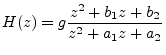 $\displaystyle H(z) = g\frac{z^2 + b_1 z + b_2 }{z^2 + a_1 z + a_2}
$