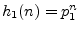 $ h_1(n) = p_1^n$