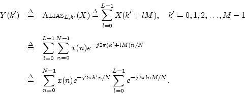 \begin{eqnarray*}
Y(k^\prime ) &\isdef & \hbox{\sc Alias}_{L,k^\prime }(X)
\isd...
...n) e^{-j2\pi k^\prime n/N}
\sum_{l=0}^{L-1}e^{-j2\pi l n M/N}.
\end{eqnarray*}