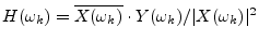 $ H(\omega_k) = \overline{X(\omega_k)}\cdot Y(\omega_k)/\vert X(\omega_k)\vert^2$