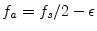 $ f_a = f_s/2 - \epsilon$