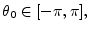 $\displaystyle \theta_0 \in [-\pi,\pi],
$
