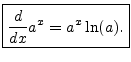 $\displaystyle \zbox {\frac{d}{dx} a^x = a^x \ln(a).}
$