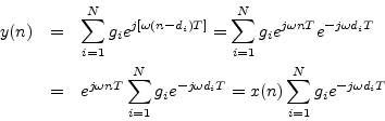 \begin{eqnarray*}
y(n) &=& \sum_{i=1}^N g_i e^{j[\omega (n-d_i)T]}
= \sum_{i=1}...
...e^{-j \omega d_i T}
= x(n) \sum_{i=1}^N g_i e^{-j \omega d_i T}
\end{eqnarray*}