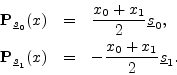 \begin{eqnarray*}
{\bf P}_{\sv_0}(x) &=& \frac{x_0 + x_1}{2}\sv_0, \\
{\bf P}_{\sv_1}(x) &=& -\frac{x_0 + x_1}{2}\sv_1.
\end{eqnarray*}