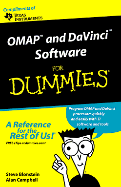 OMAP™ & DaVinci™ Software for Dummies