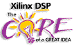 Xilinx DSP the CORE of a Great Idea