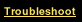 Troubleshoot