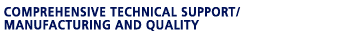 Comprehensive Technical Support/Manufacturing and Quality